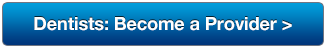 Dentists: Become a Provider