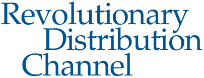 Revolutionary Distribution Channel
